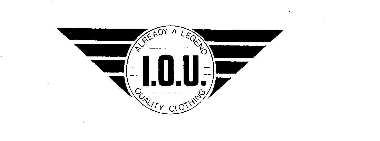  ALREADY A LEGEND I.O.U. QUALITY CLOTHING