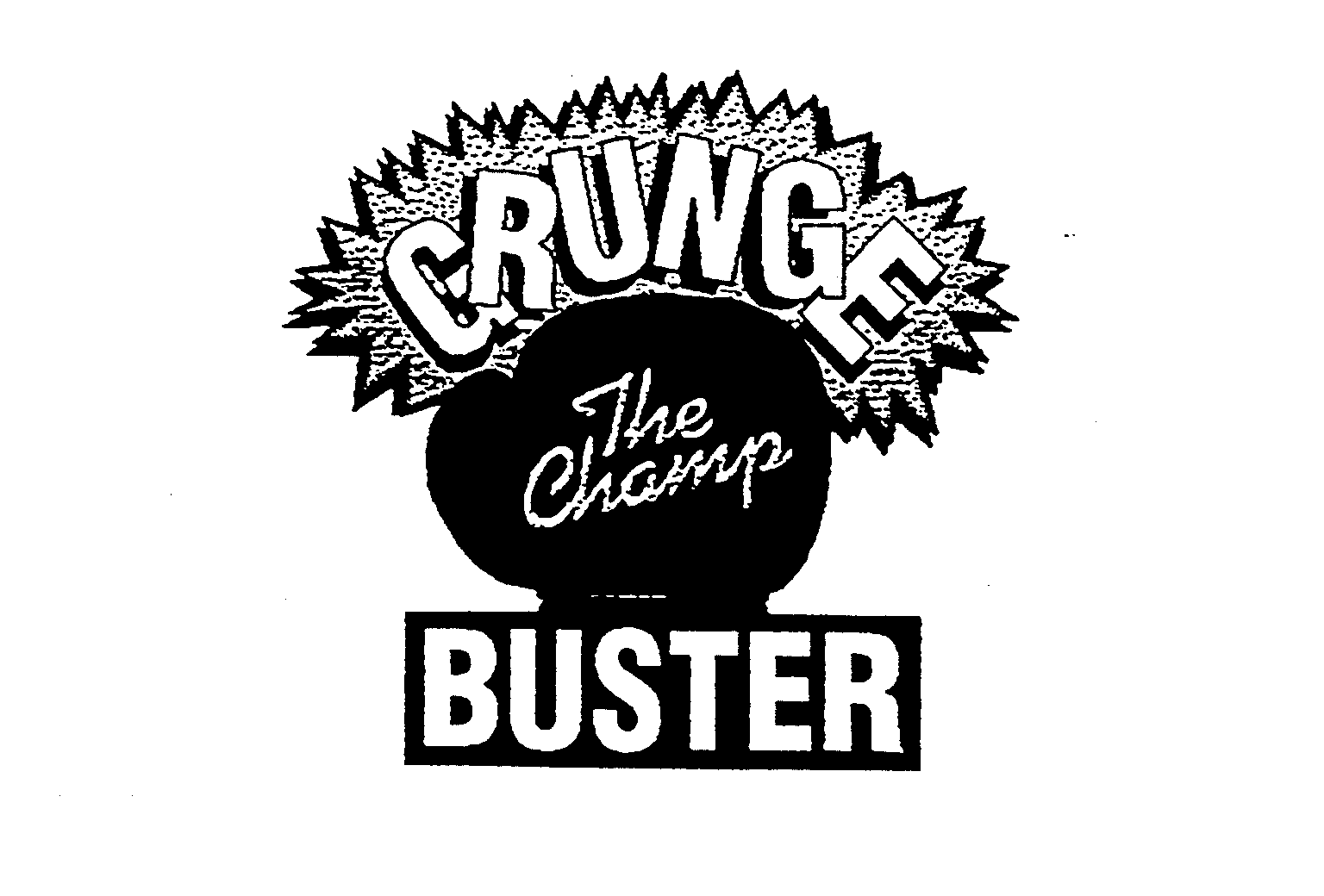  GRUNGE BUSTER THE CHAMP