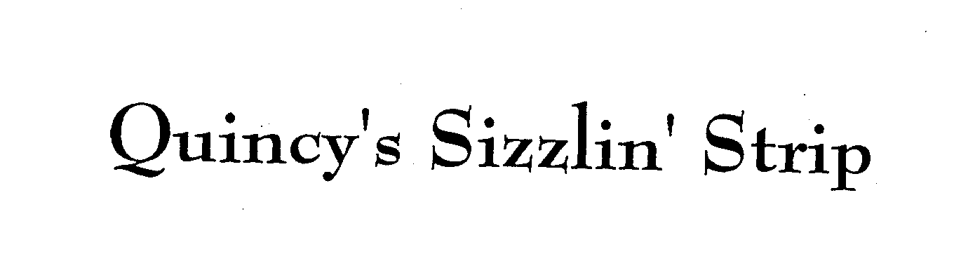 Trademark Logo QUINCY'S SIZZLIN' STRIP