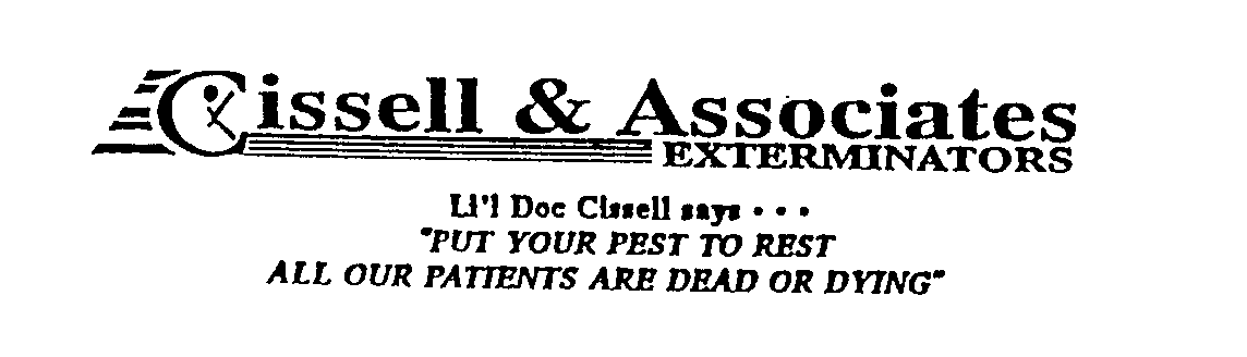  CISSELL &amp; ASSOCIATES EXTERMINATORS LI'L DOC CISSELL SAYS... "PUT YOUR PEST TO REST ALL OUR PATIENTS ARE DEAD OR DYING"