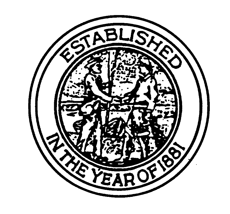  ESTABLISHED IN THE YEAR OF 1881