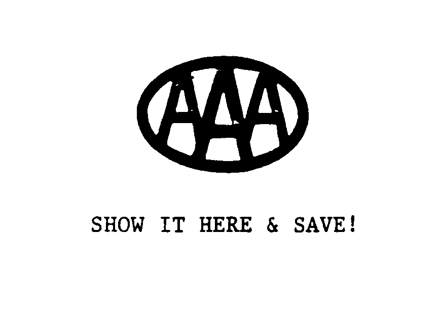  AAA SHOW IT HERE &amp; SAVE!