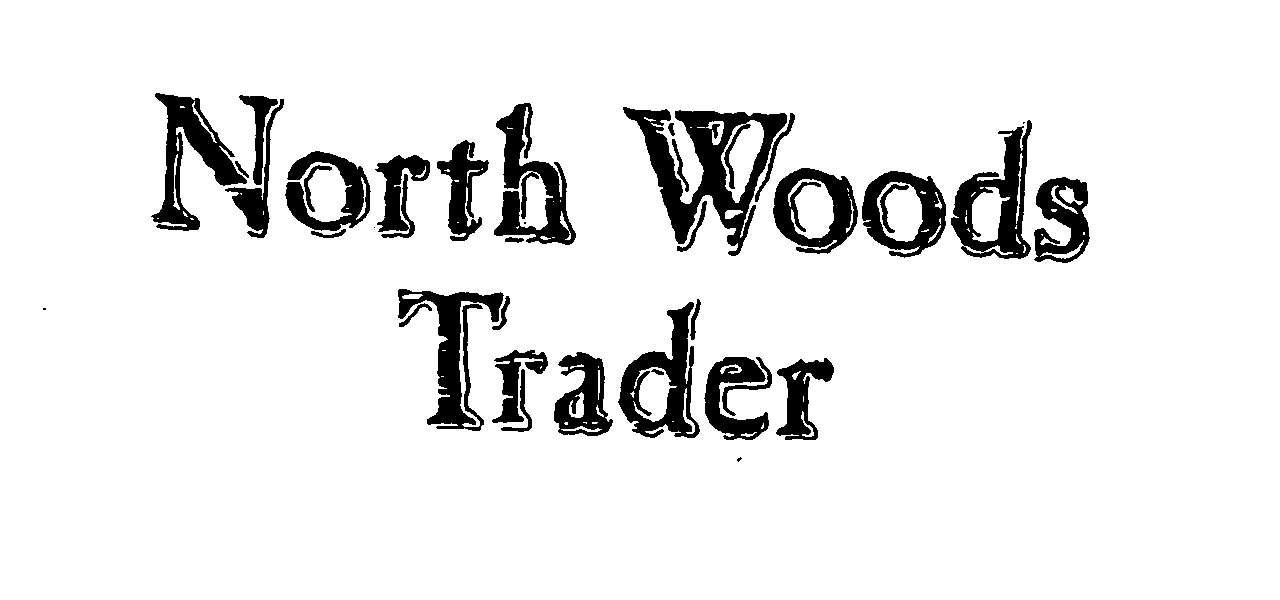  NORTH WOODS TRADER