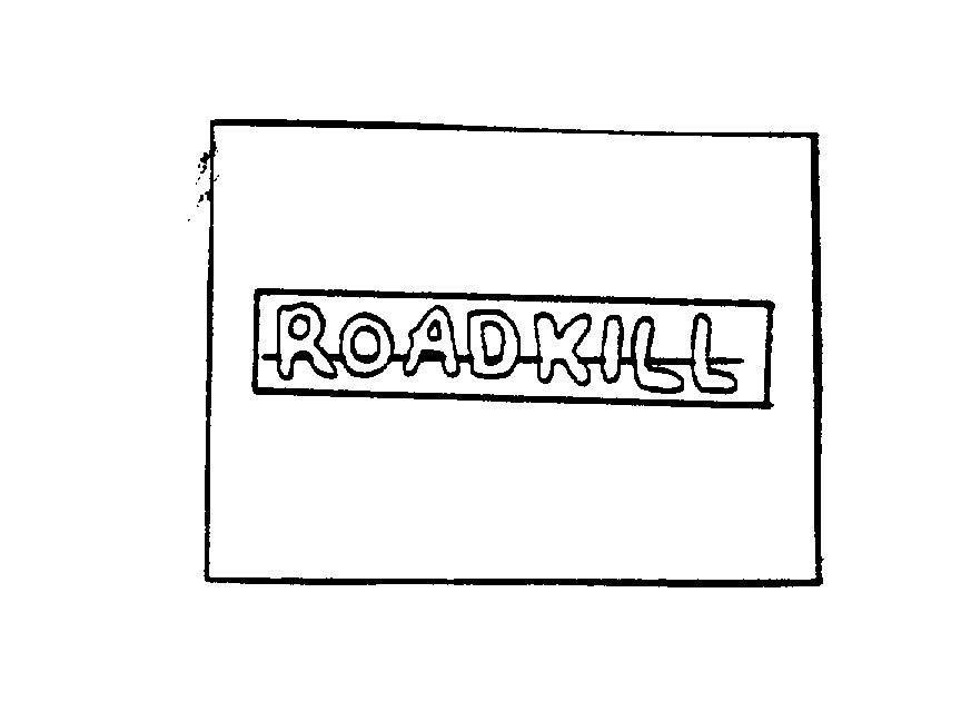 Trademark Logo ROAD KILL