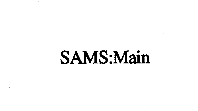 Trademark Logo SAMS:MAIN