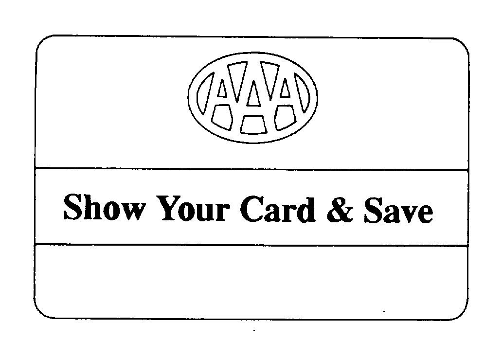  AAA SHOW YOUR CARD &amp; SAVE