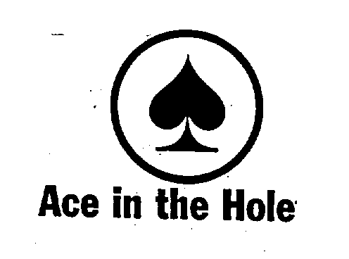 ACE IN THE HOLE