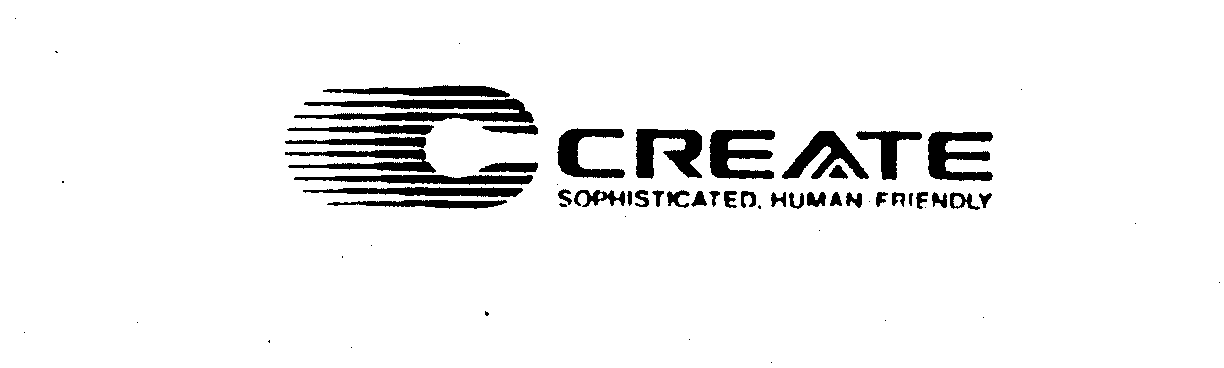  C CREATE SOPHISTICATED, HUMAN FRIENDLY