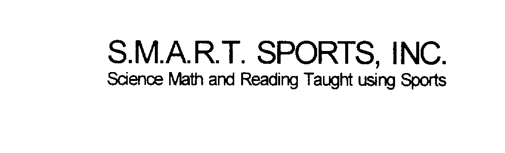  S.M.A.R.T. SPORTS, INC. SCIENCE MATH AND READING TAUGHT USING SPORTS