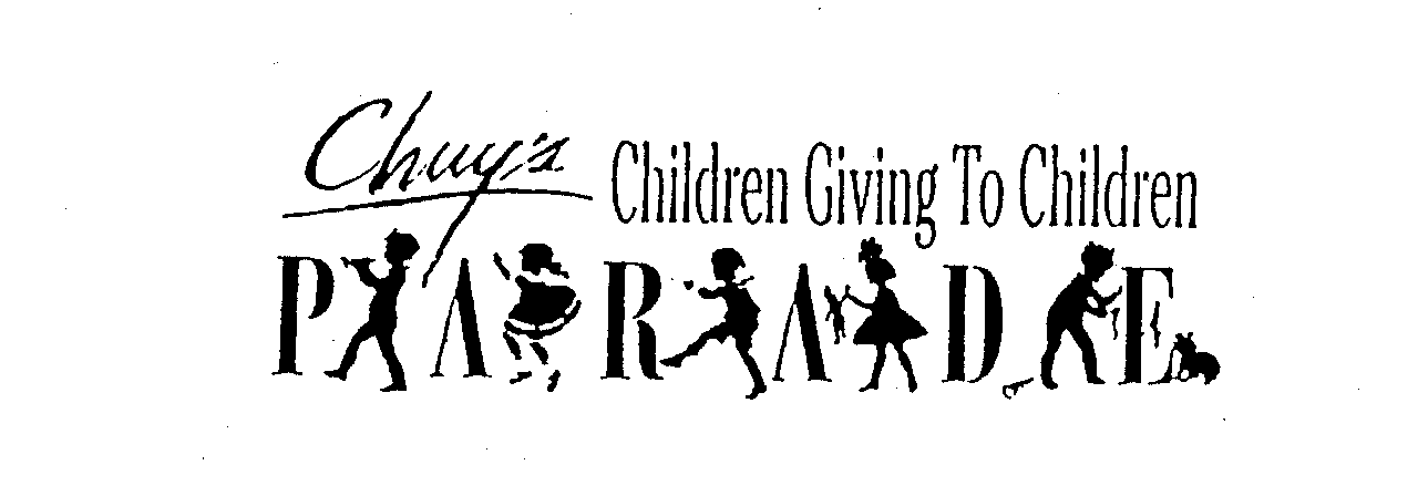 Trademark Logo CHUY'S CHILDREN GIVING TO CHILDREN PARADE
