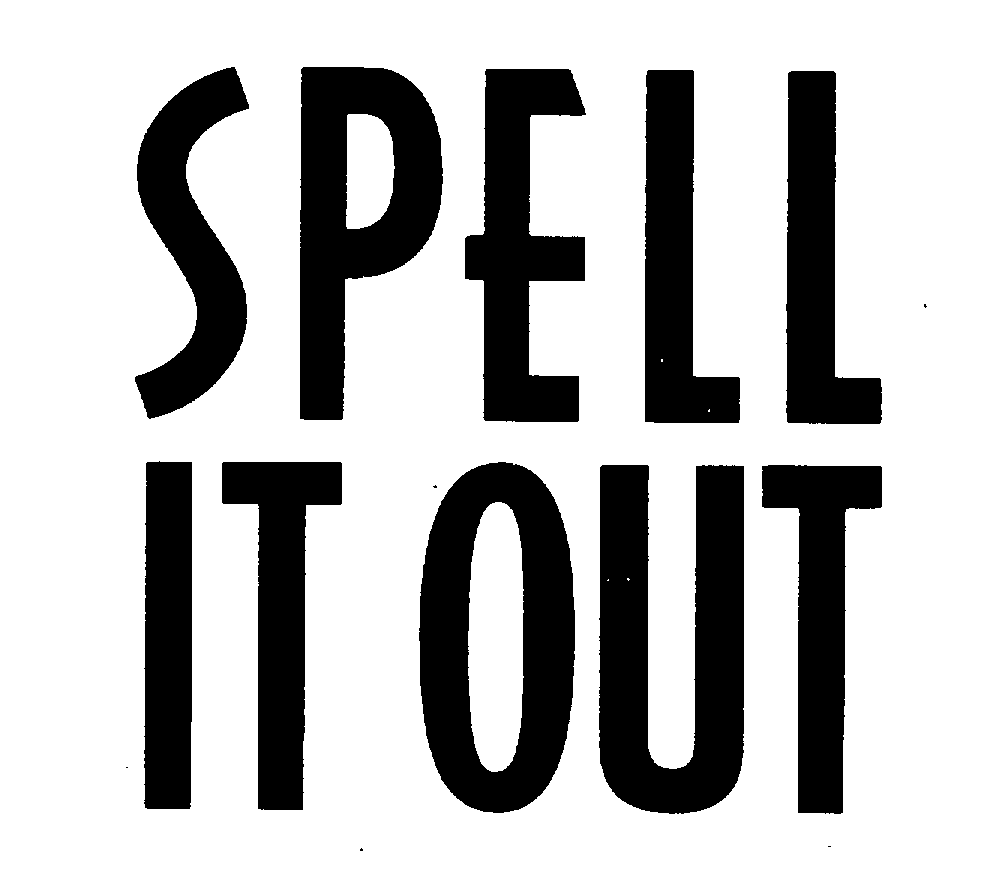  SPELL IT OUT