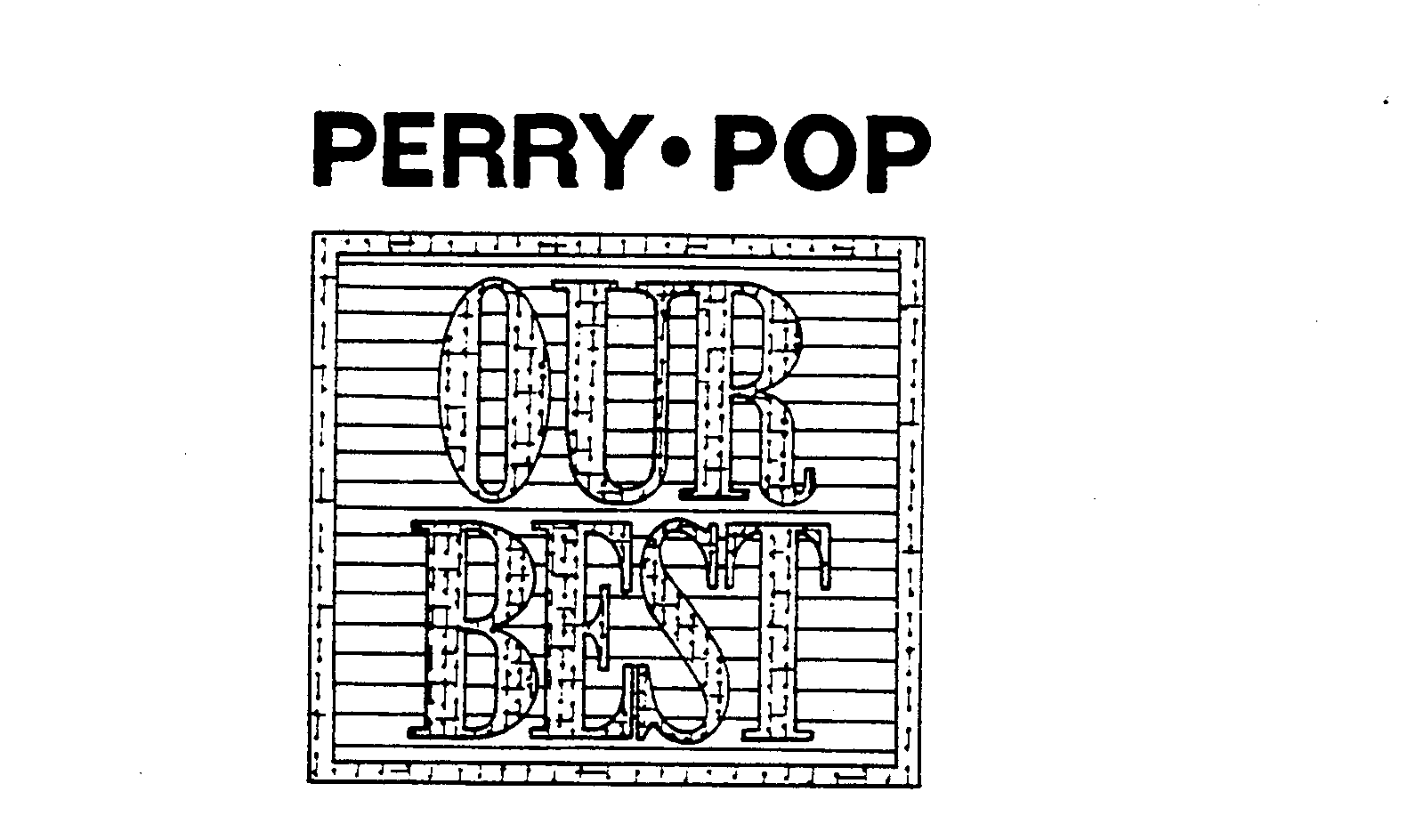  PERRY-POP OUR BEST