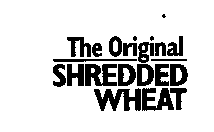  THE ORIGINAL SHREDDED WHEAT
