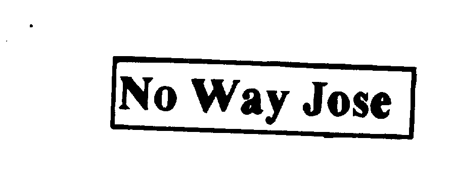 Trademark Logo NO WAY JOSE