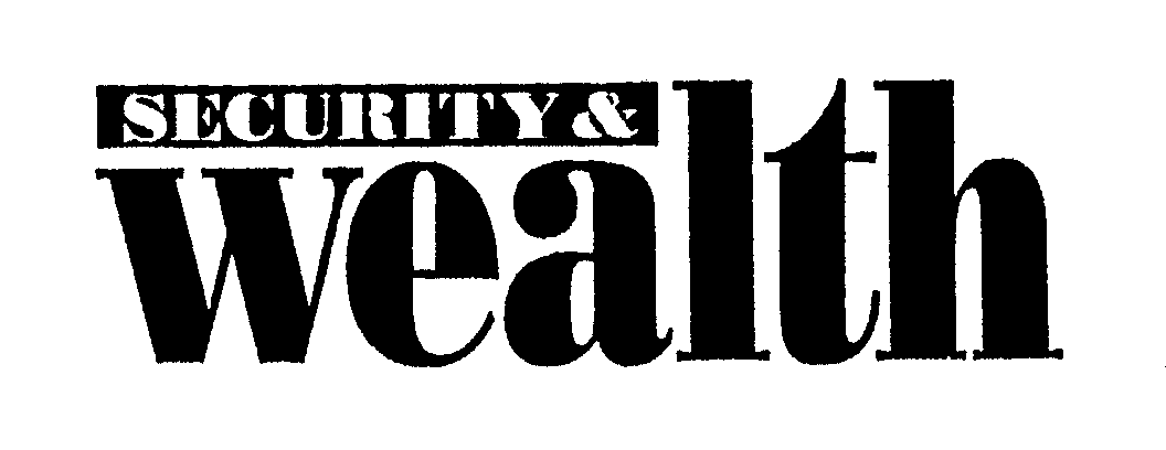  SECURITY &amp; WEALTH
