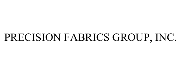 Trademark Logo PRECISION FABRICS GROUP, INC.