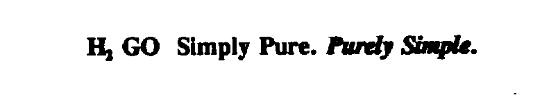 H2 GO SIMPLY PURE. PURELY SIMPLE.