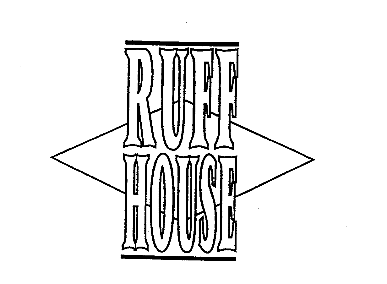 RUFF HOUSE