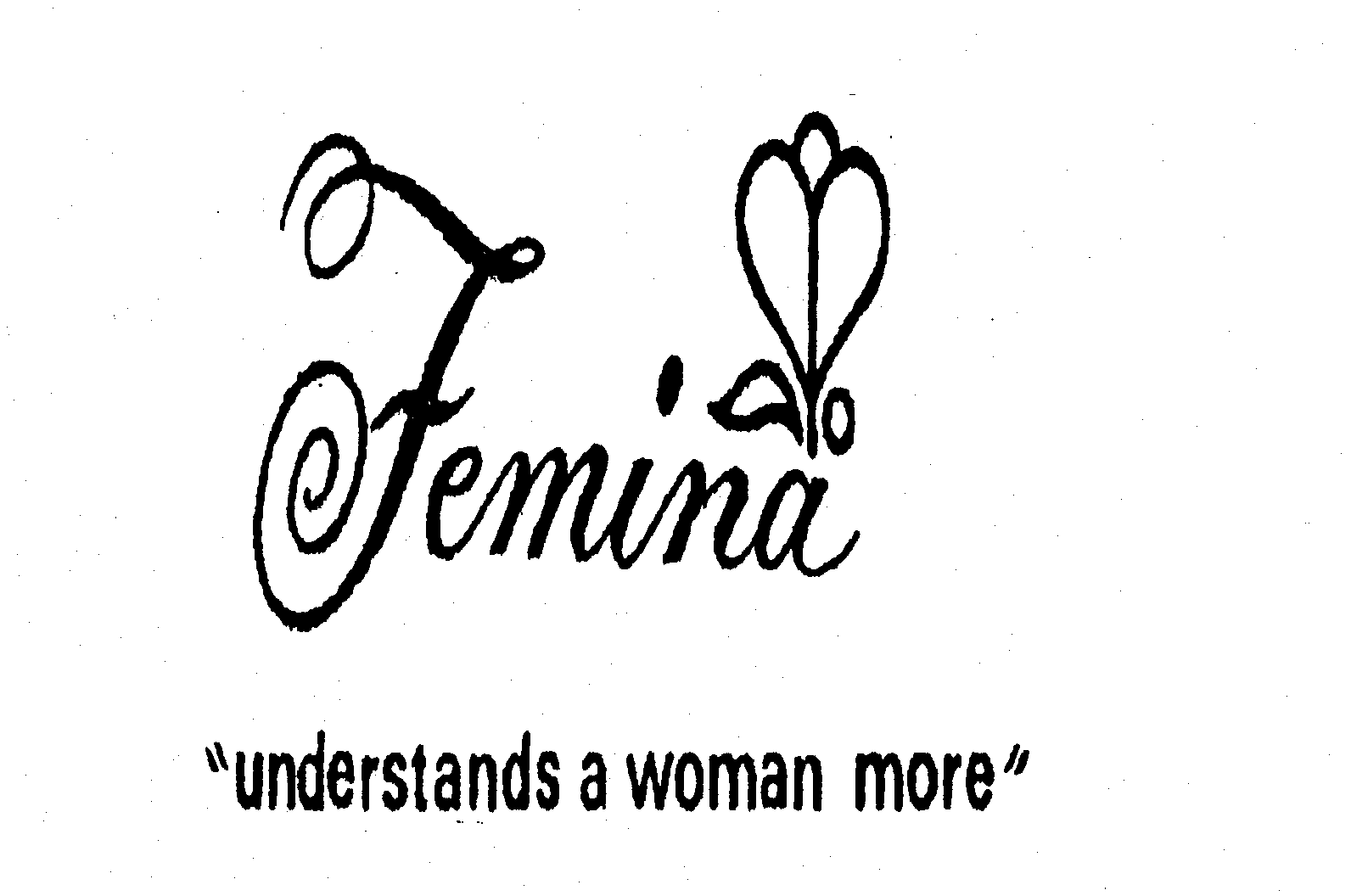  FEMINA "UNDERSTANDS A WOMAN MORE"