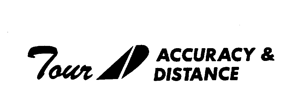  TOUR AD ACCURACY &amp; DISTANCE