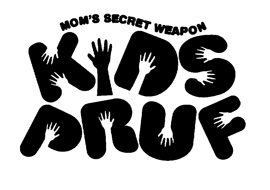 Trademark Logo KIDS PRUF MOM'S SECRET WEAPON