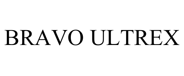 Trademark Logo BRAVO ULTREX