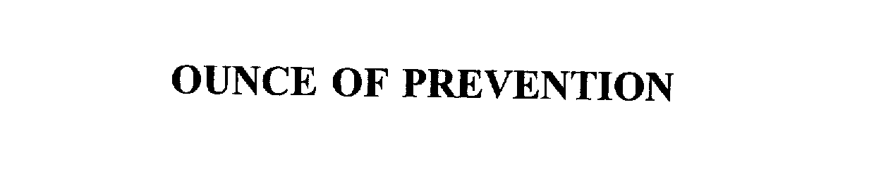 Trademark Logo OUNCE OF PREVENTION
