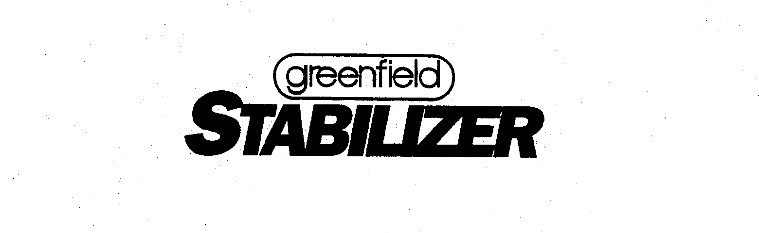  GREENFIELD STABILIZER