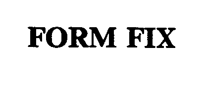  FORM FIX