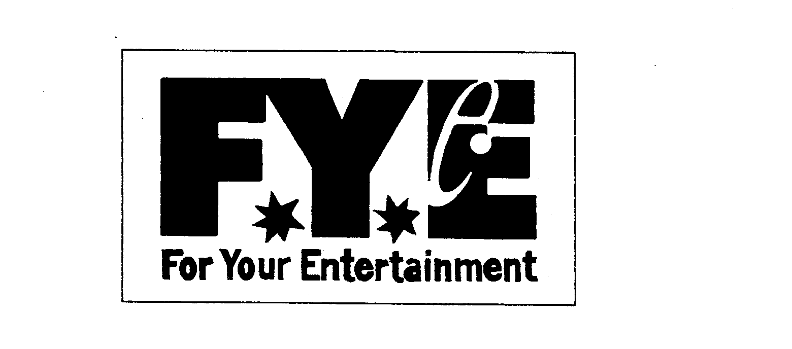 Trademark Logo FYE FOR YOUR ENTERTAINMENT