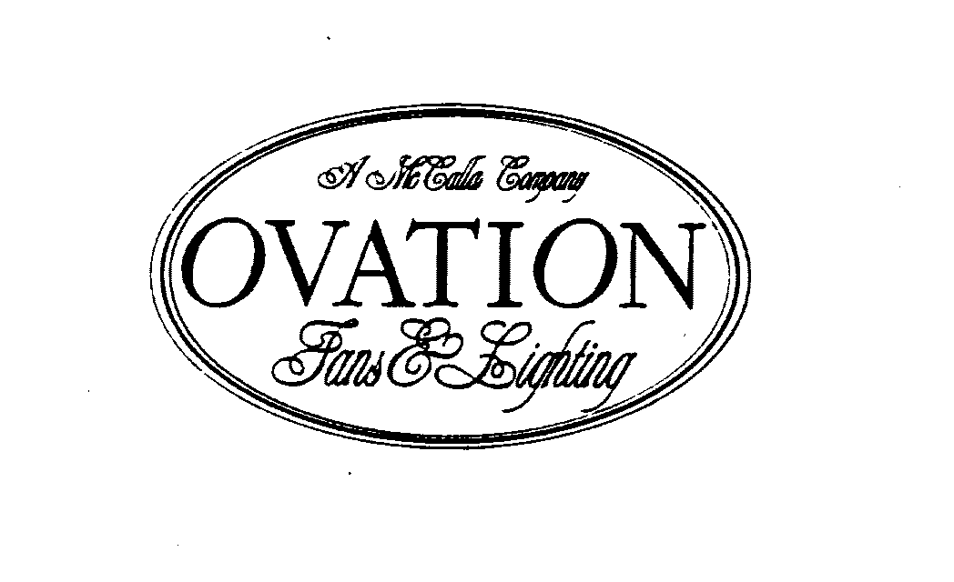 Trademark Logo OVATION A MCCALLA COMPANY FANS AND LIGHTING