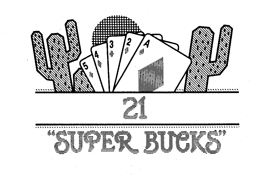  21 SUPER BUCKS