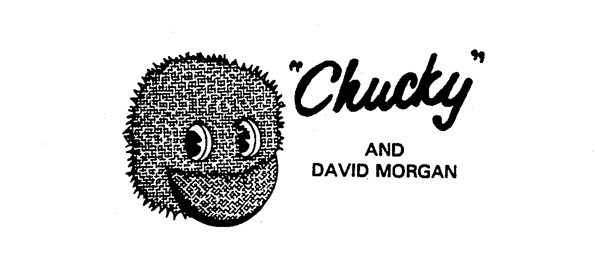  "CHUCKY" AND DAVID MORGAN