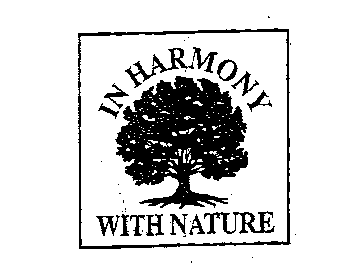  IN HARMONY WITH NATURE