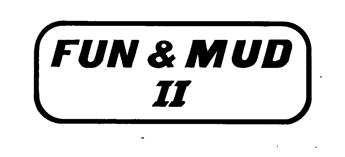  FUN &amp; MUD II