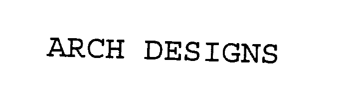 Trademark Logo ARCH DESIGNS