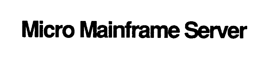 Trademark Logo MICRO MAINFRAME SERVER