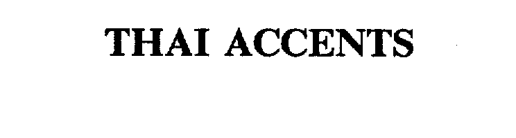 Trademark Logo THAI ACCENTS