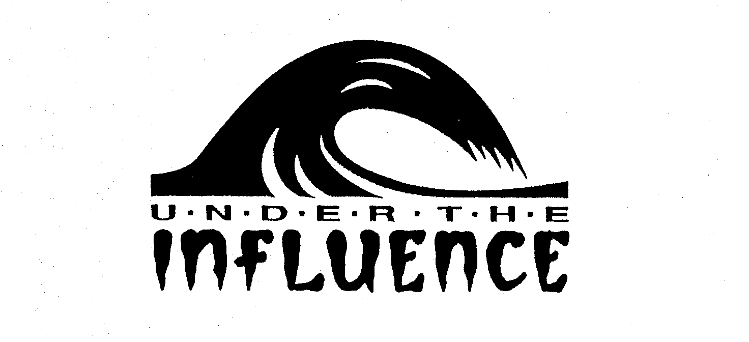 UNDER THE INFLUENCE