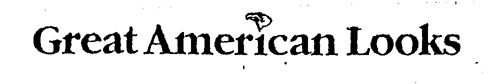 Trademark Logo GREAT AMERICAN LOOKS