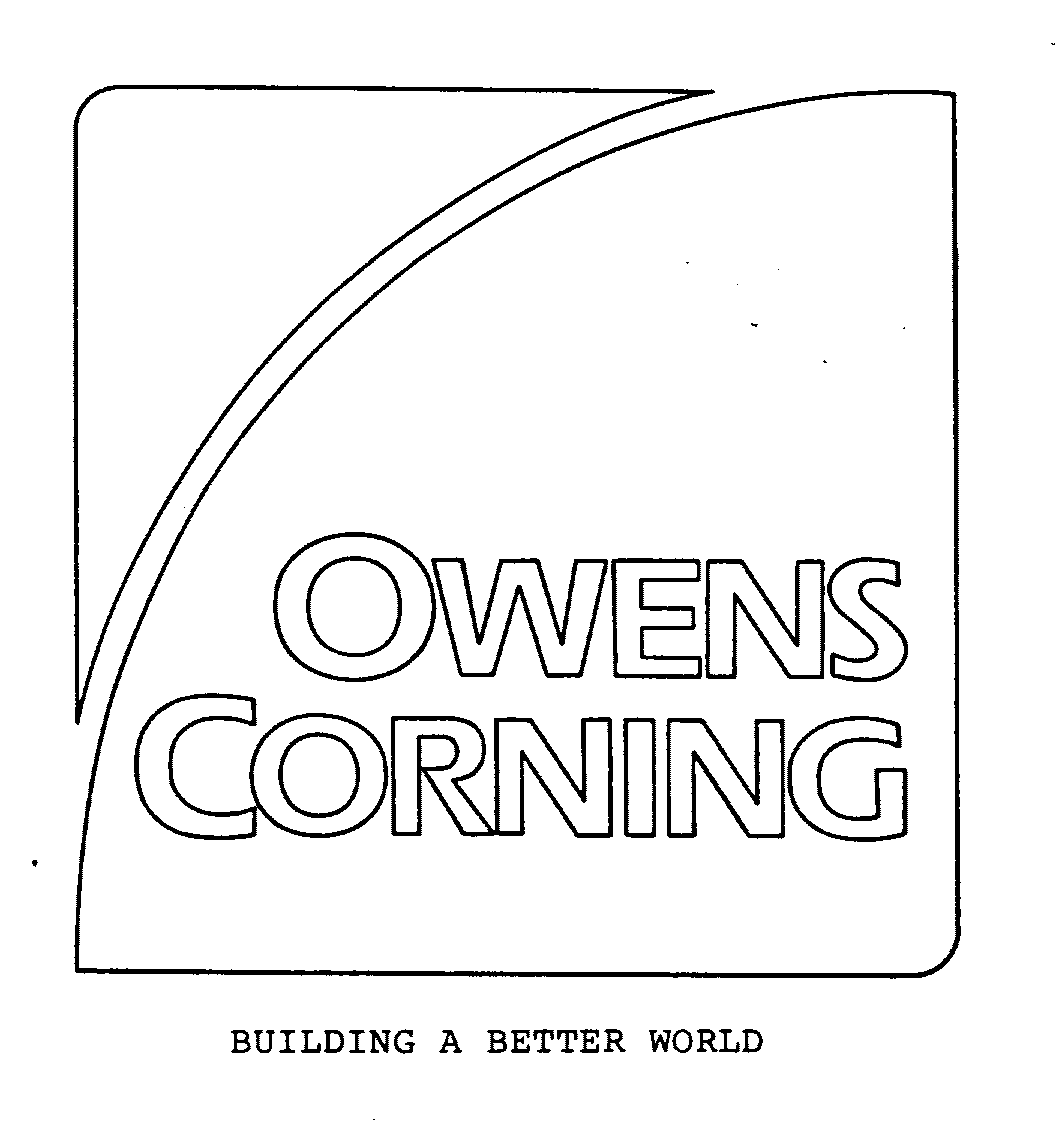 OWENS CORNING BUILDING A BETTER WORLD