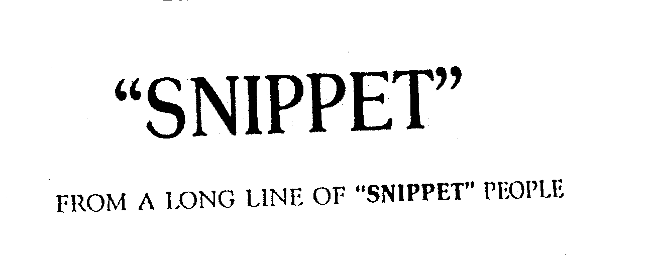  "SNIPPET" FROM A LONG LINE OF "SNIPPET" PEOPLE