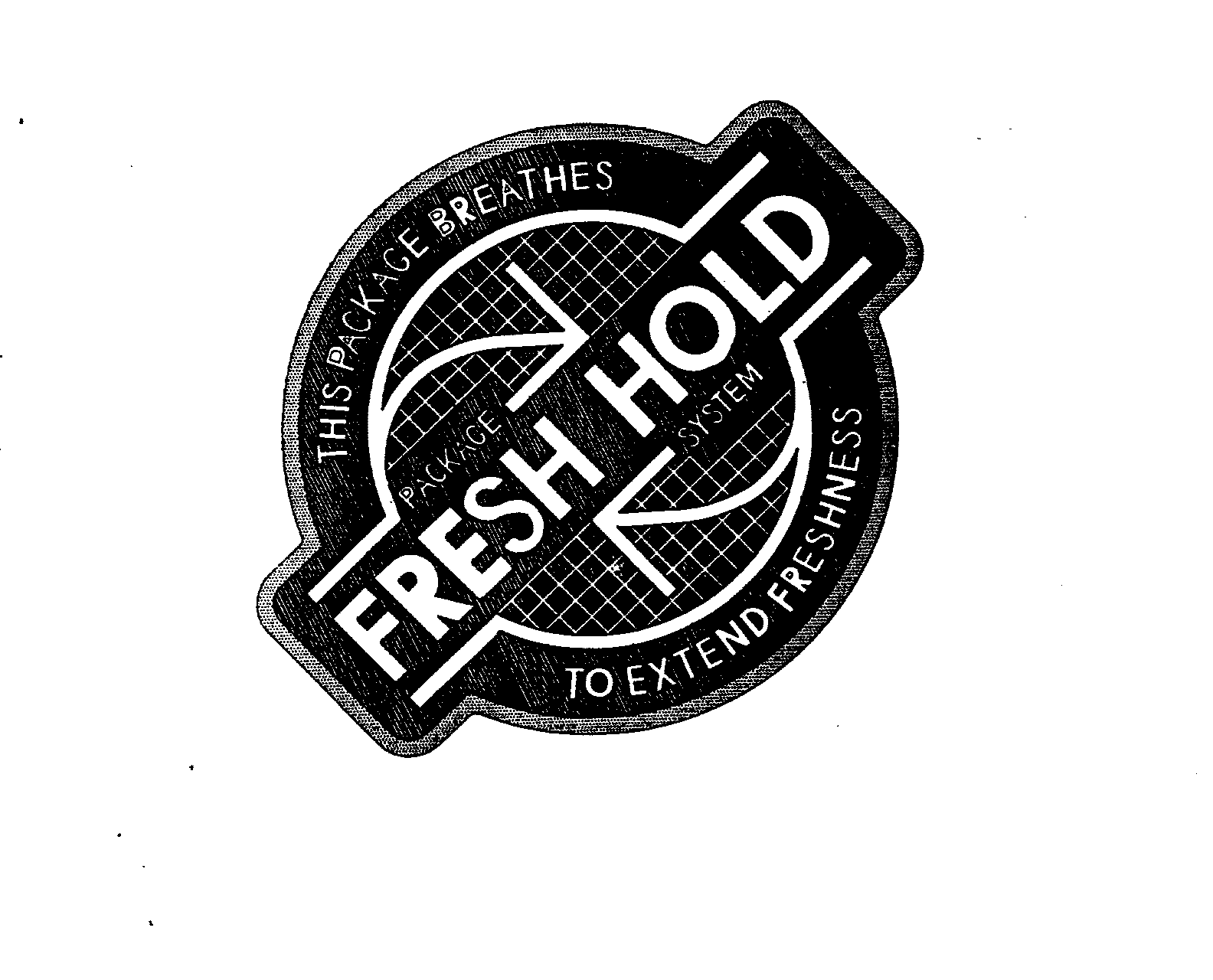  FRESH HOLD PACKAGE SYSTEM THIS PACKAGE BREATHES TO EXTEND FRESHNESS