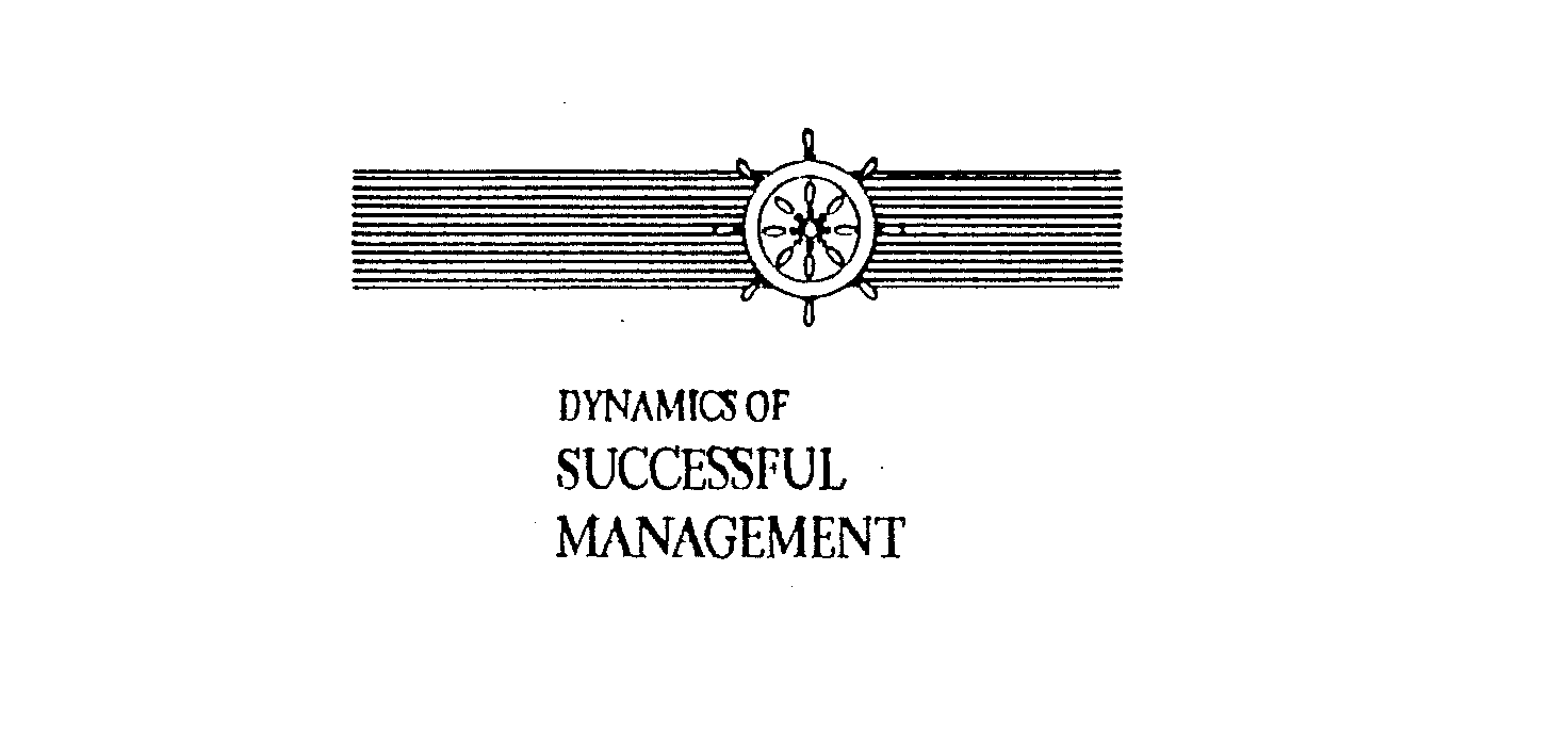  DYNAMICS OF SUCCESSFUL MANAGEMENT