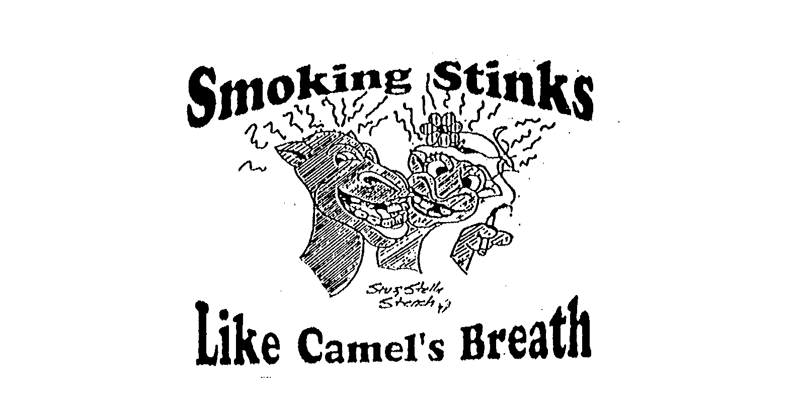  SMOKING STINKS LIKE CAMEL'S BREATH STU &amp; STELLA STENCH