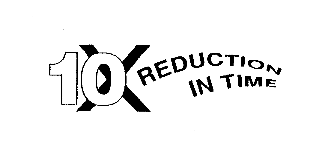  10 REDUCTION IN TIME