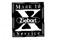 Trademark Logo MARK 10 X ZIEBART SERVICE