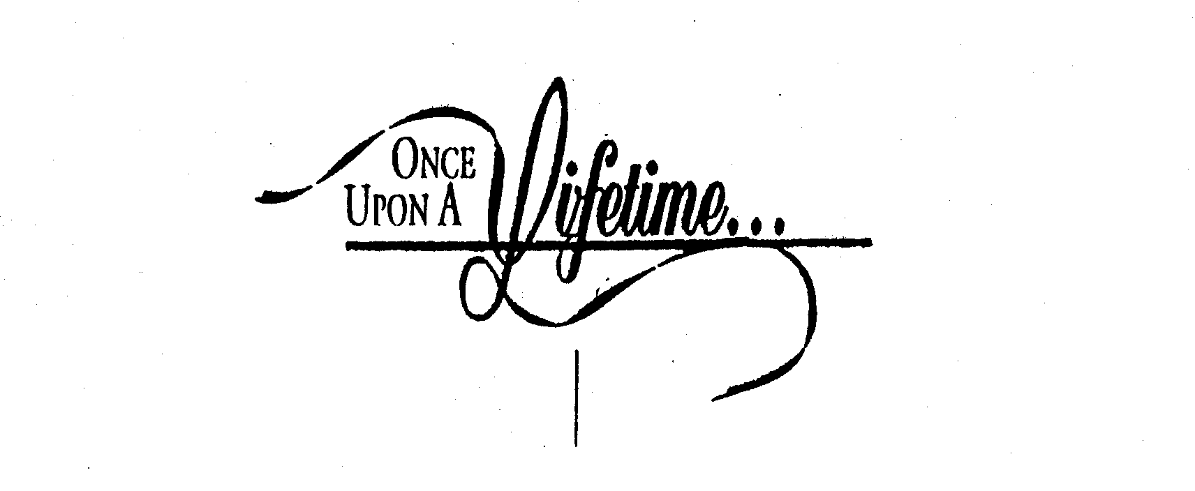 Trademark Logo ONCE UPON A LIFETIME...