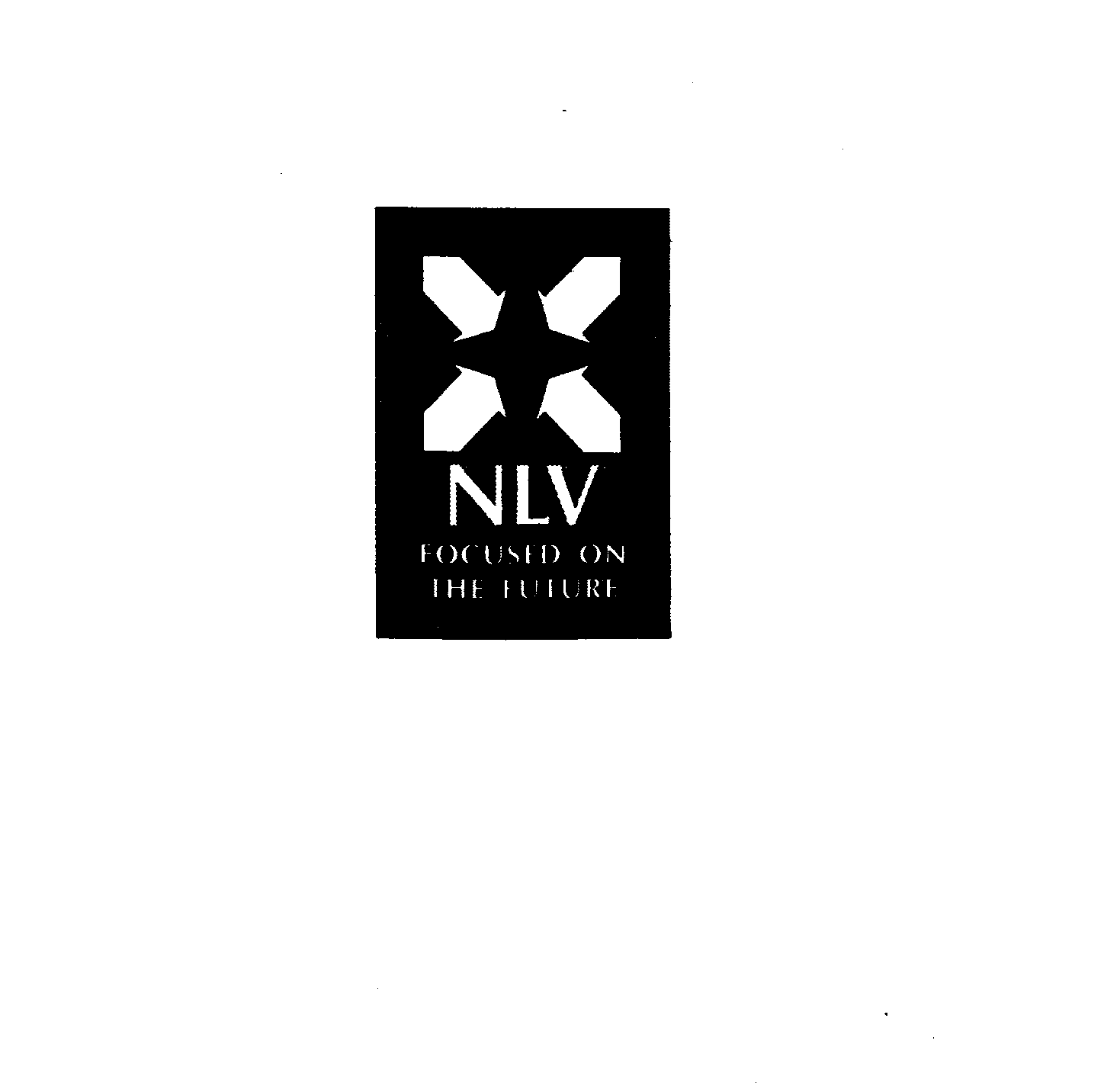Trademark Logo NLV FOCUSED ON THE FUTURE