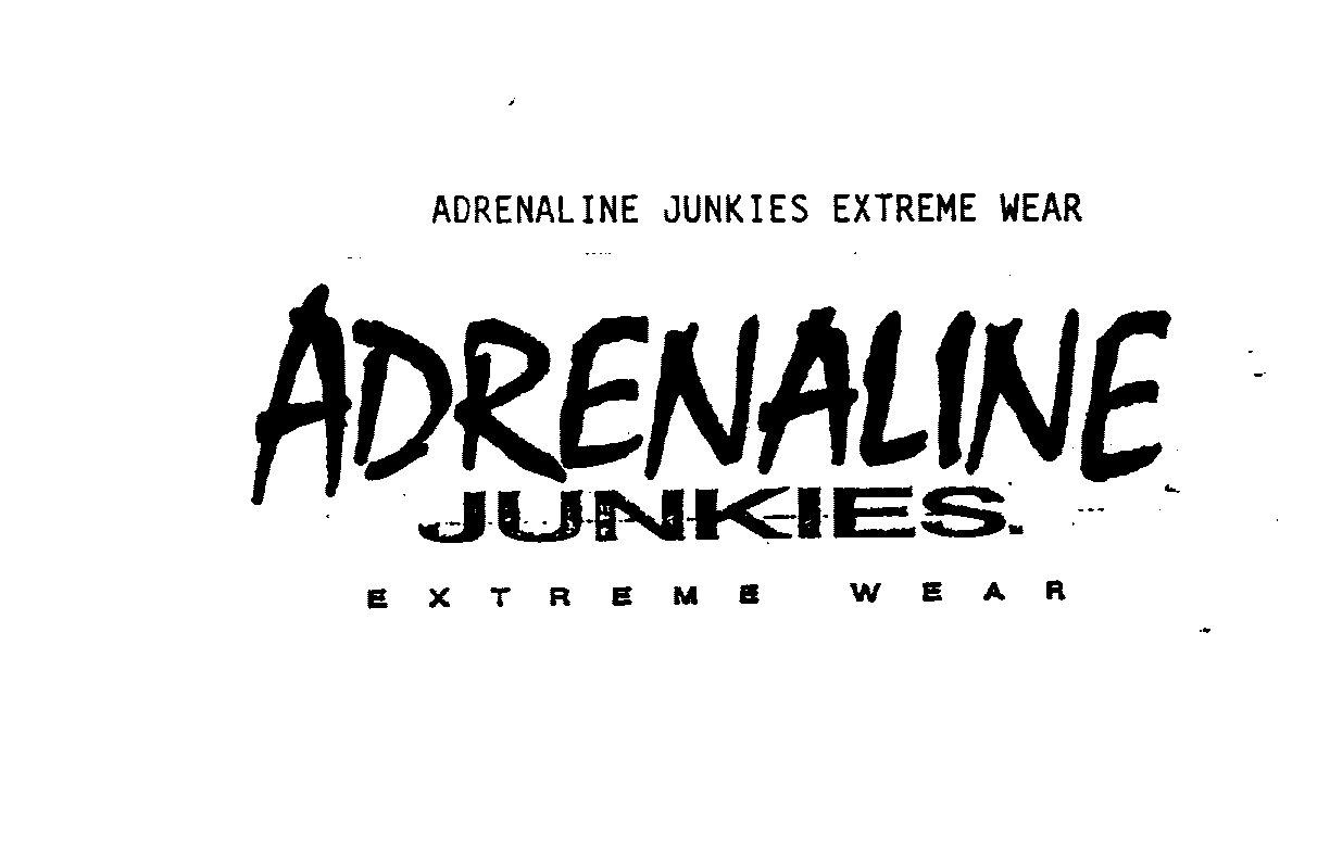  ADRENALINE JUNKIES EXTREME WEAR